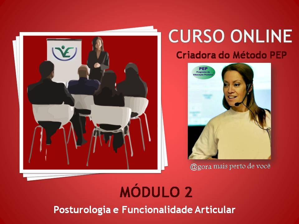 Módulo II – Posturologia e Funcionalidade Articular Módulo II – Posturologia e Funcionalidade Articular