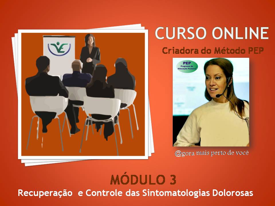 Módulo III – Recuperação e Controle das Sintomatologias Dolorosas Módulo III – Recuperação e Controle das Sintomatologias Dolorosas